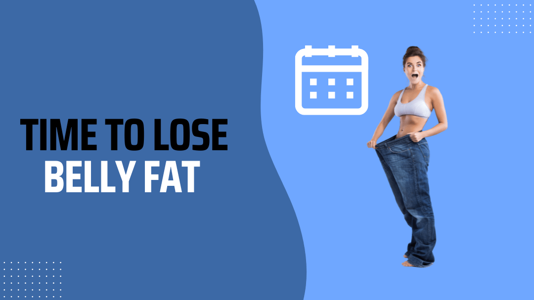 How Long Does It Take To Lose Belly Fat?